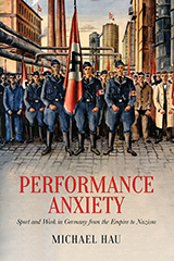 Performance Anxiety: Sport and Work in Germany from the Empire to Nazism
